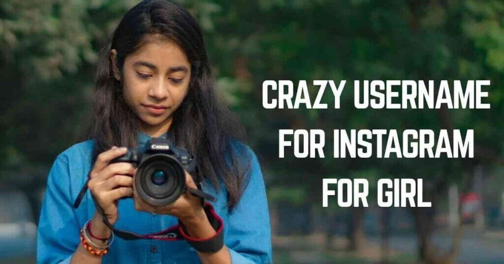 Crazy Username For Instagram For Girl